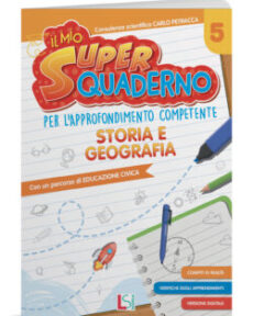 Il mio Super Quaderno... storia e geografia 5